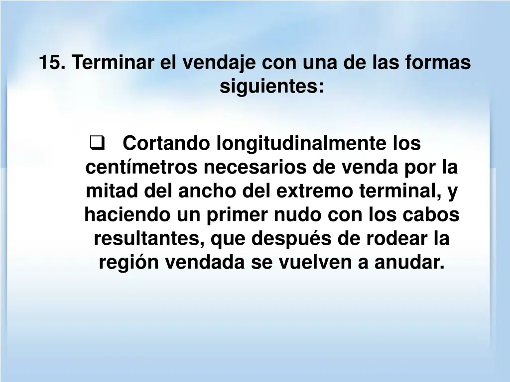 15 terminar el vendaje con una de las formas