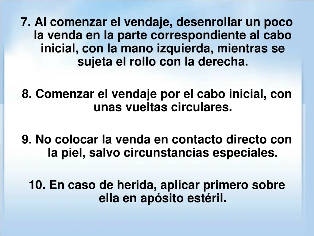 7 al comenzar el vendaje desenrollar un poco