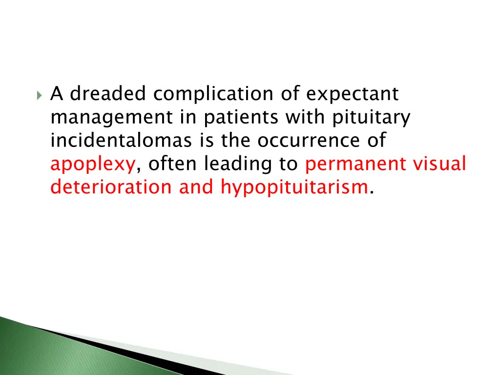 a dreaded complication of expectant management