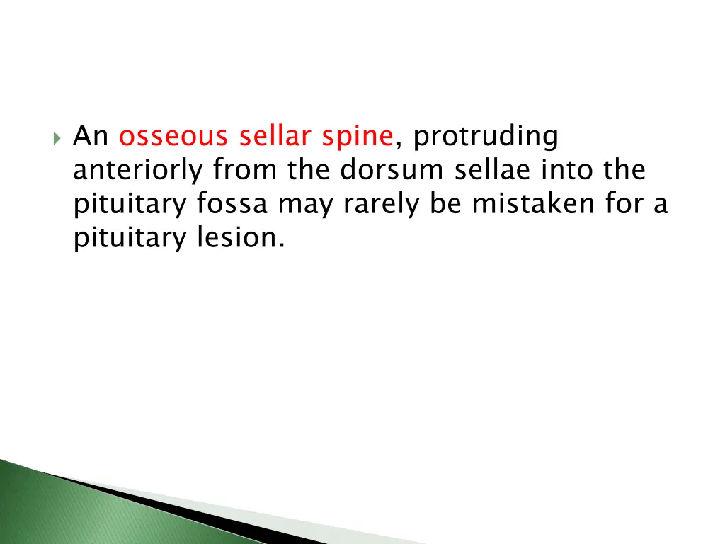 an osseous sellar spine protruding anteriorly