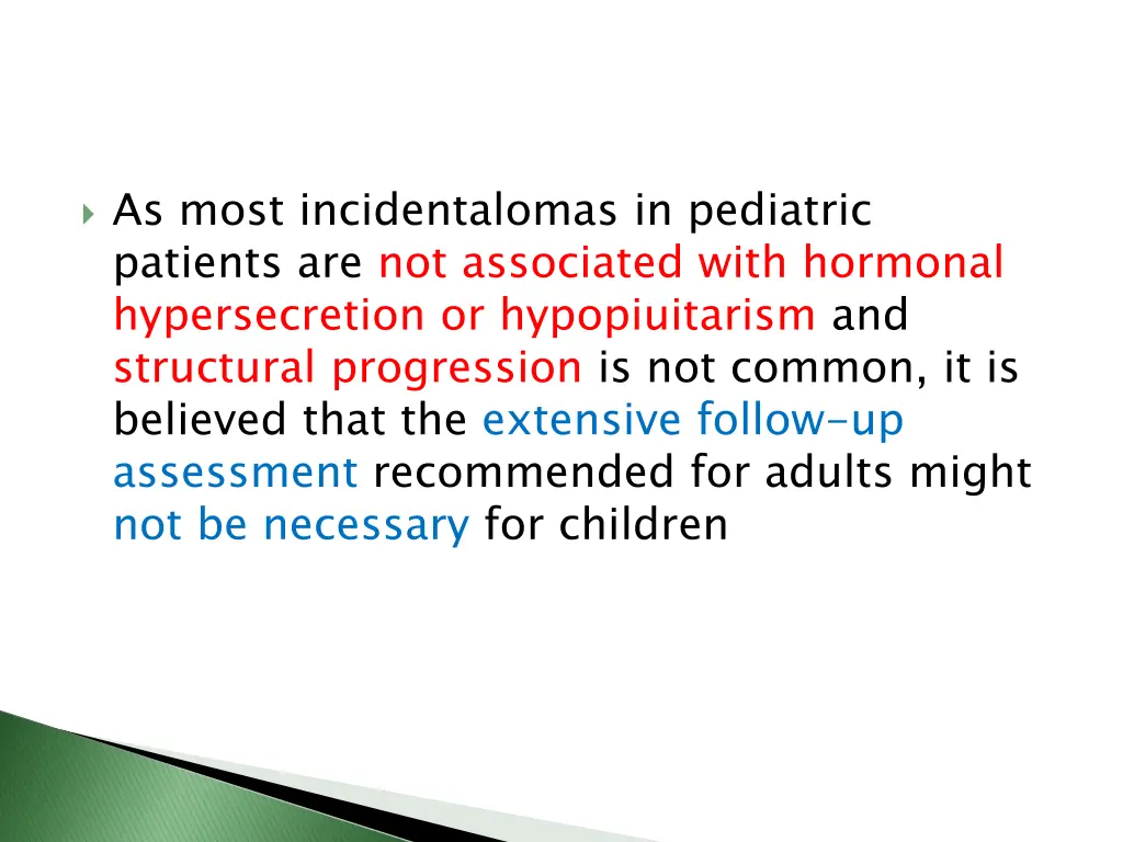 as most incidentalomas in pediatric patients