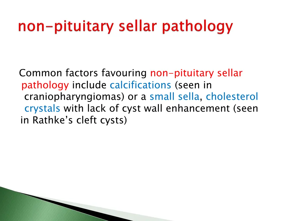 common factors favouring non pituitary sellar