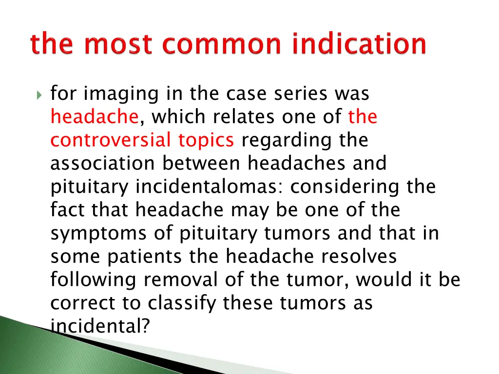 for imaging in the case series was headache which