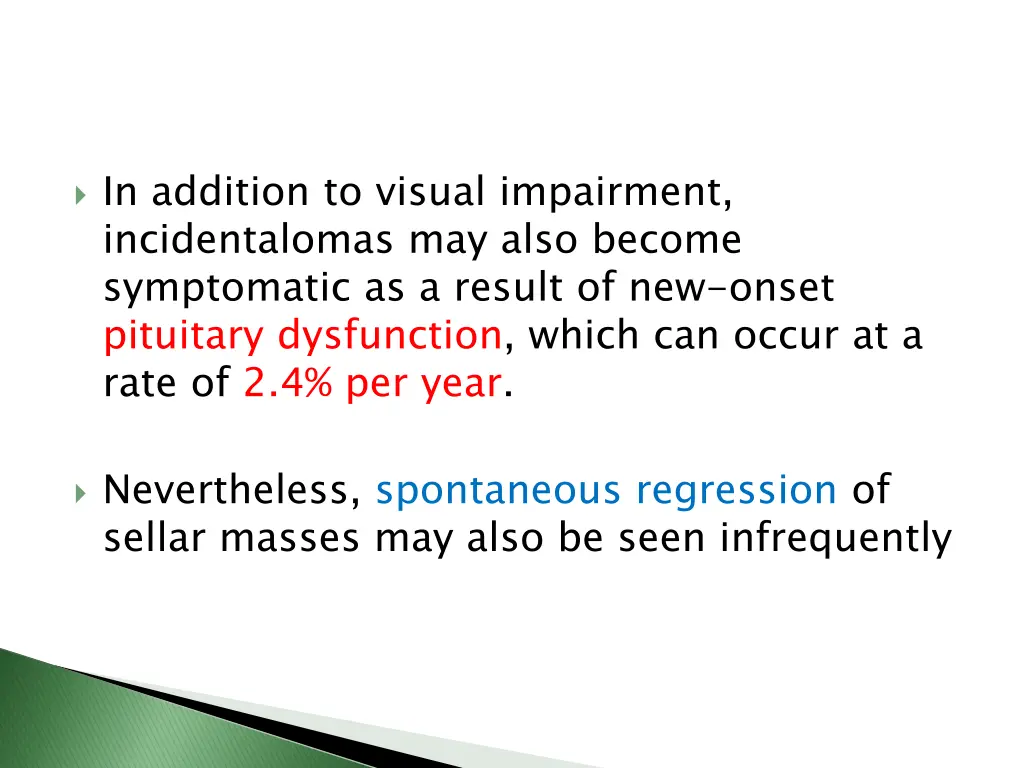 in addition to visual impairment incidentalomas