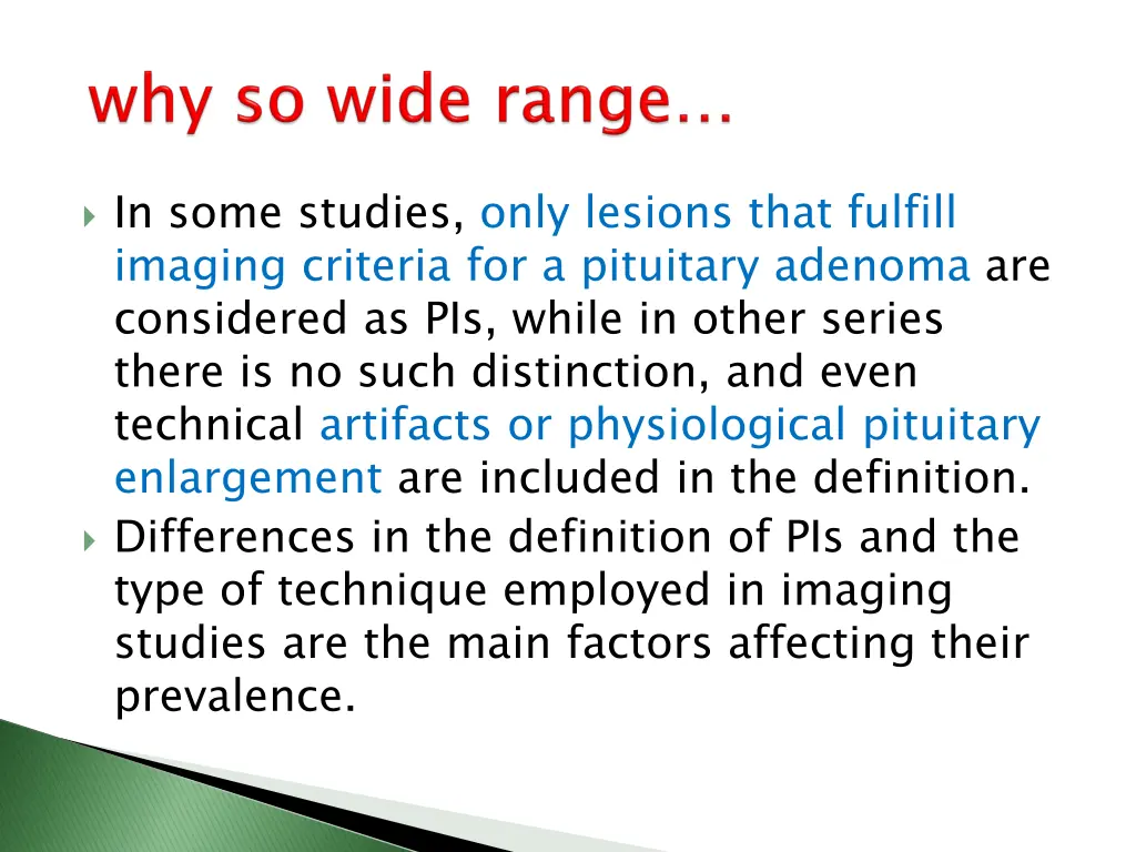 in some studies only lesions that fulfill imaging