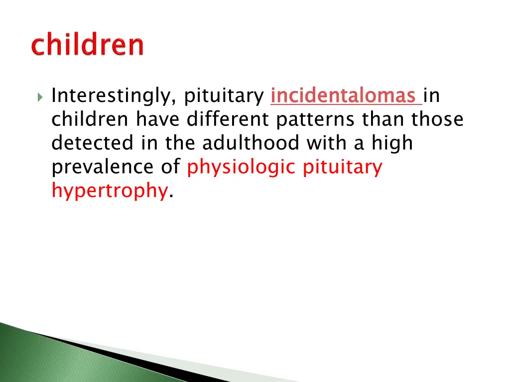 interestingly pituitary incidentalomas children