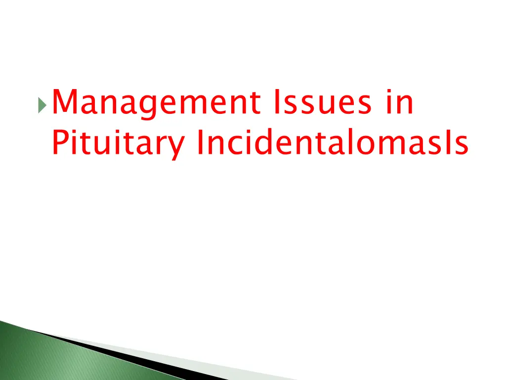 management issues in pituitary incidentalomasis