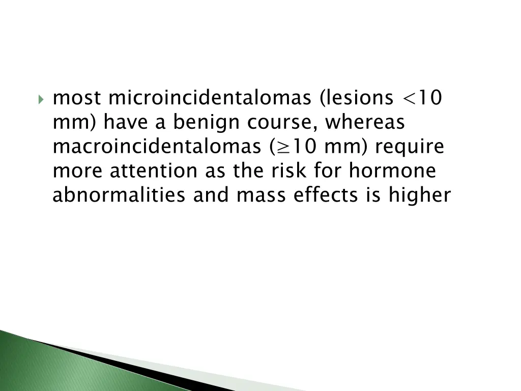 most microincidentalomas lesions 10 mm have
