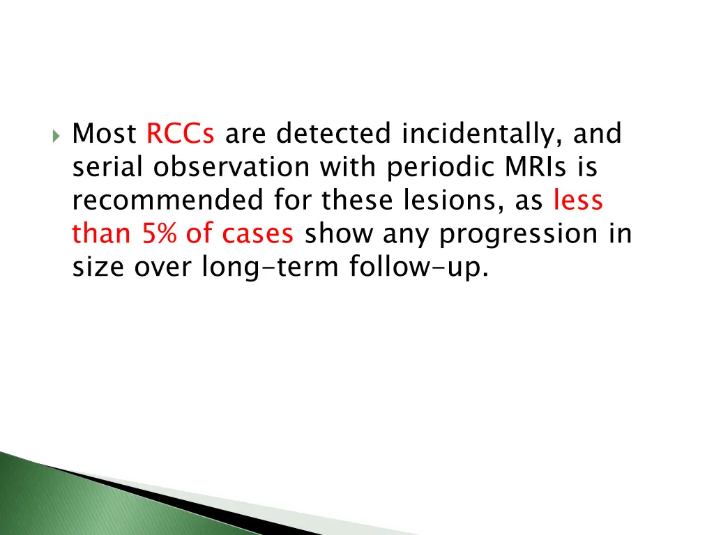 most rccs are detected incidentally and serial