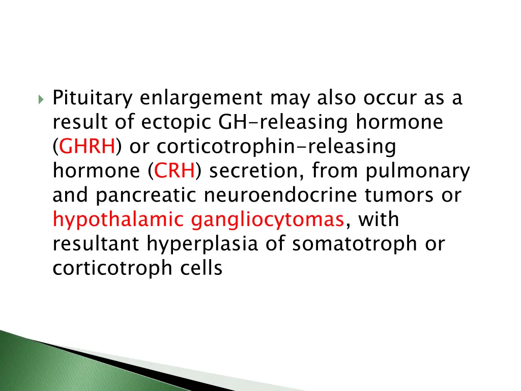 pituitary enlargement may also occur as a result