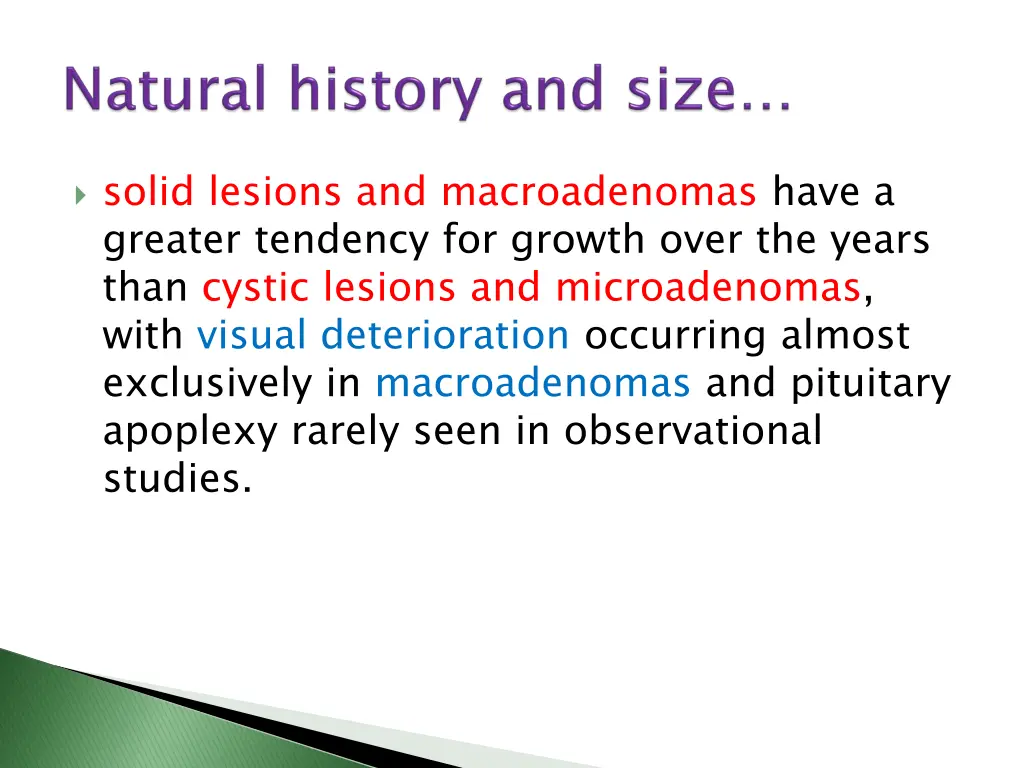 solid lesions and macroadenomas have a greater