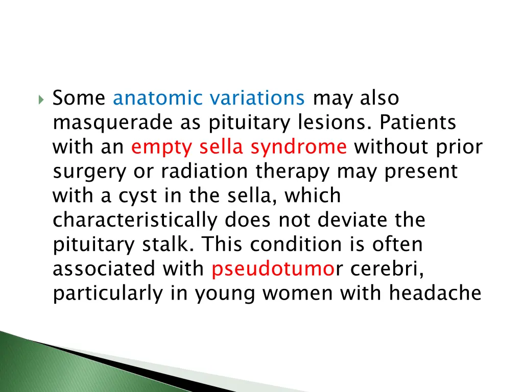 some anatomic variations may also masquerade
