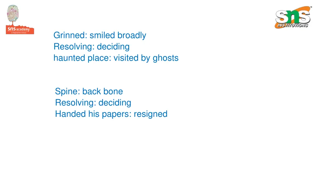 grinned smiled broadly resolving deciding haunted