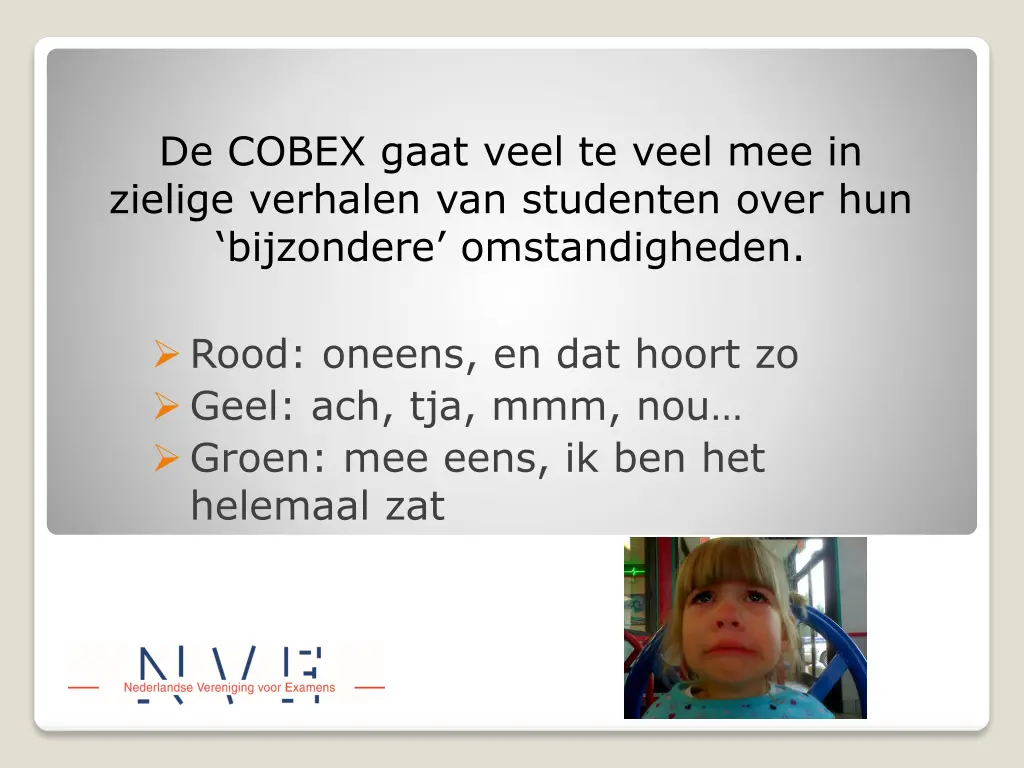 de cobex gaat veel te veel mee in zielige
