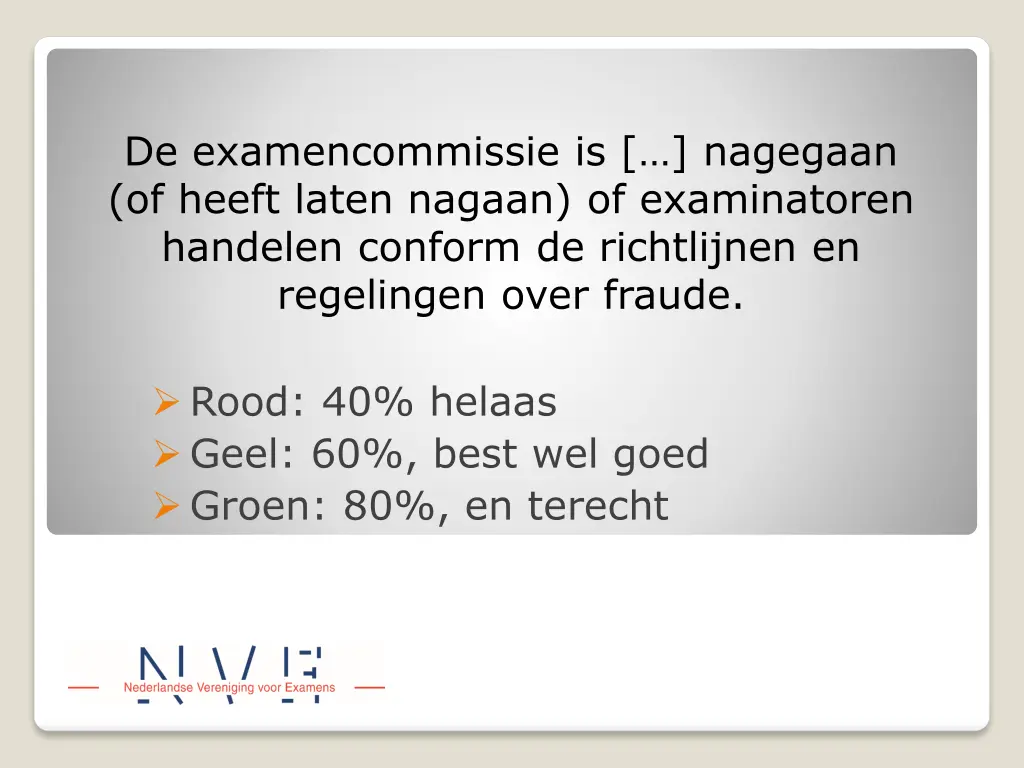 de examencommissie is nagegaan of heeft laten