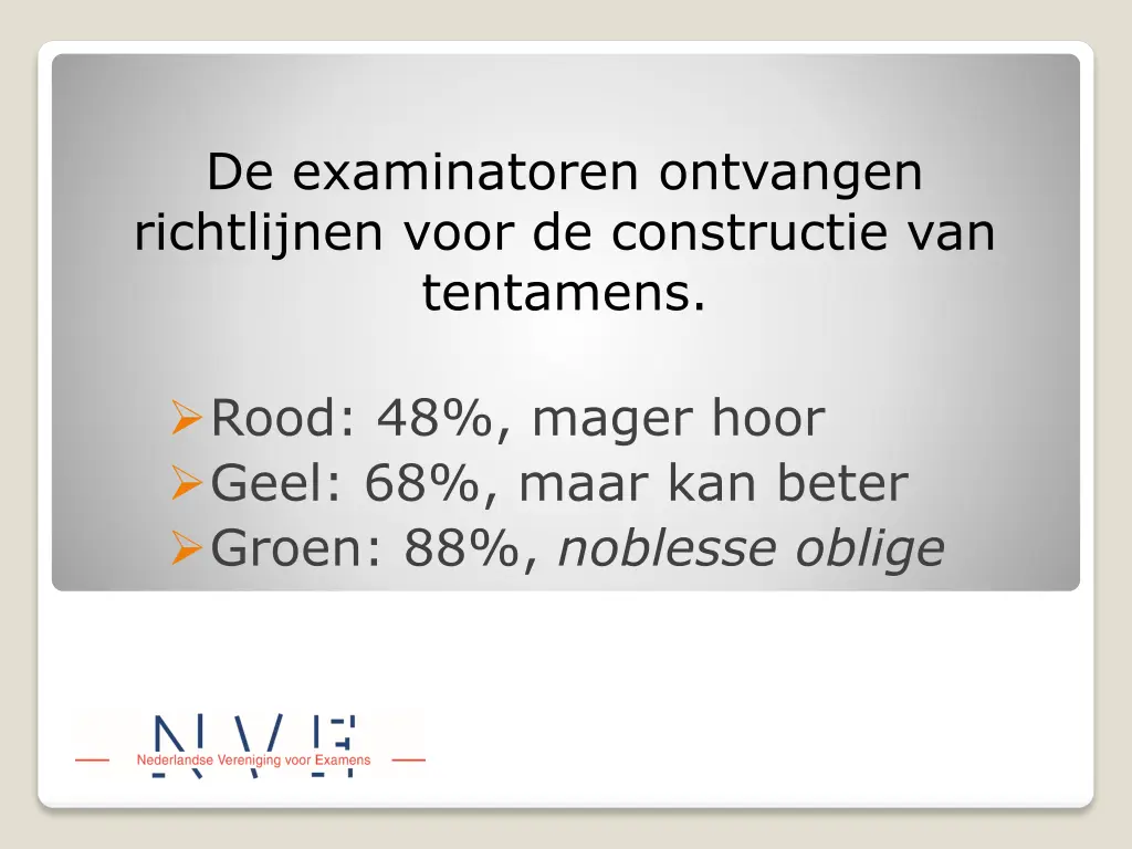 de examinatoren ontvangen richtlijnen voor