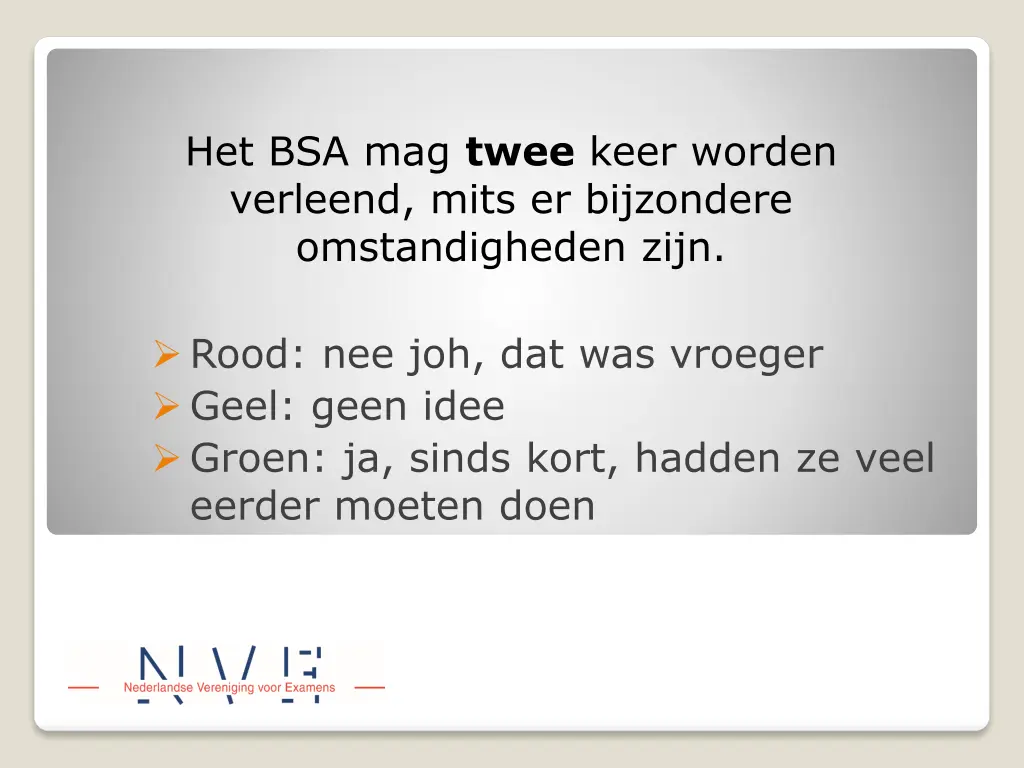 het bsa mag twee keer worden verleend mits