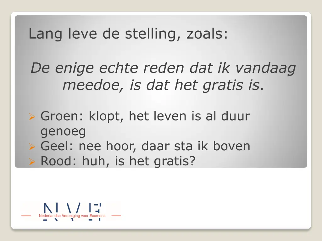 lang leve de stelling zoals