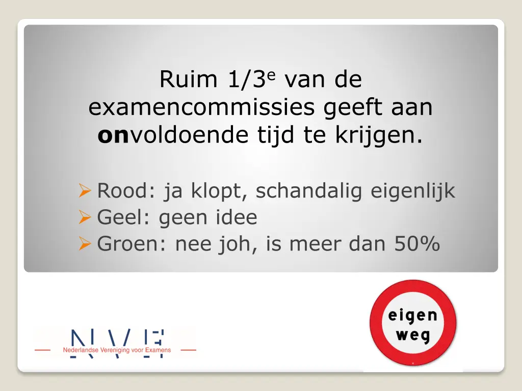 ruim 1 3 e van de examencommissies geeft