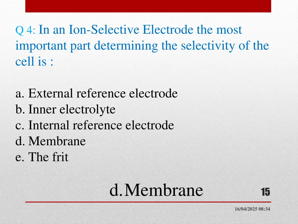 q 4 in an ion selective electrode the most