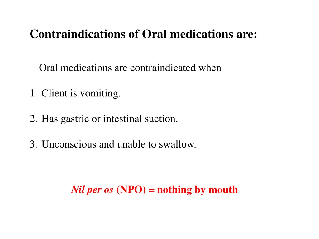 contraindications of oral medications are
