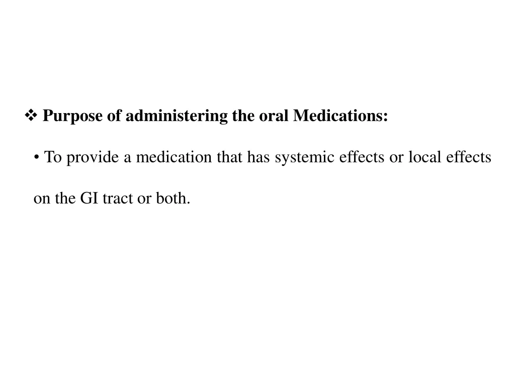 purpose of administering the oral medications