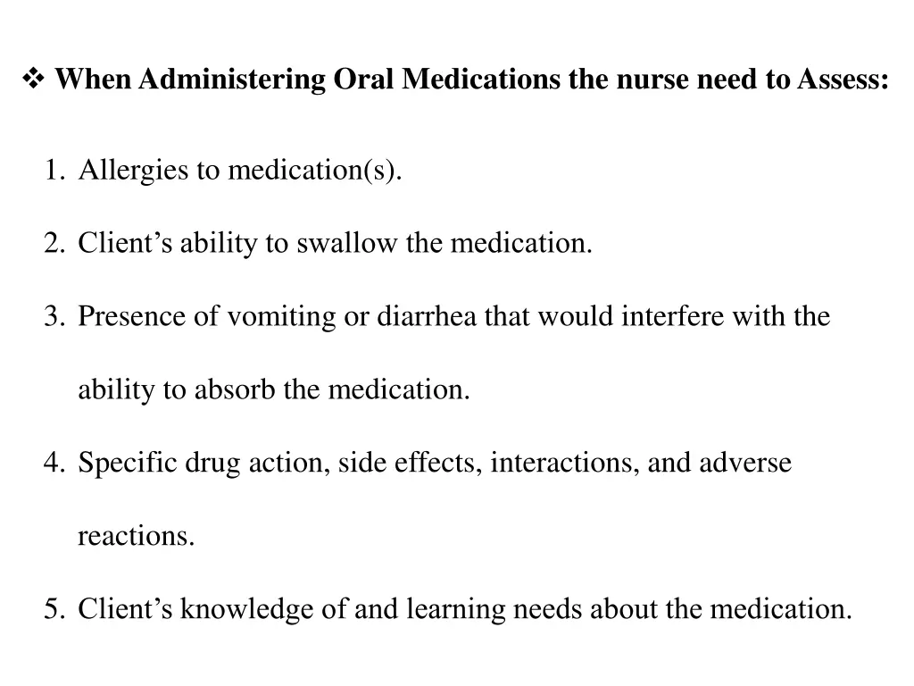 when administering oral medications the nurse