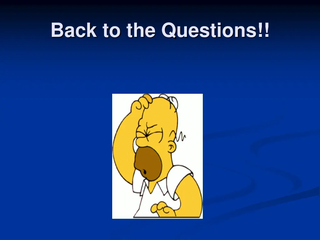 back to the questions