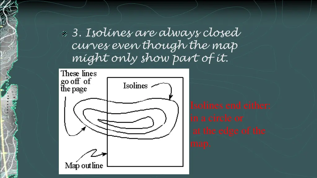 3 isolines are always closed curves even though