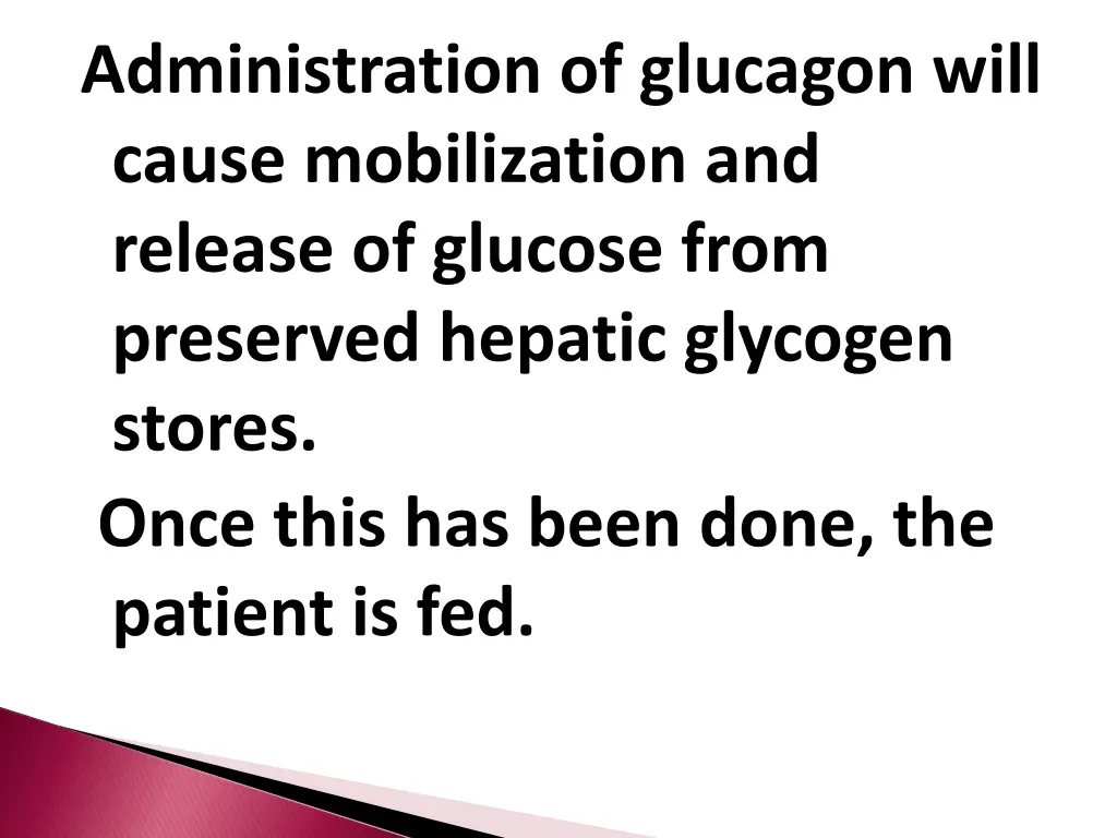 administration of glucagon will cause