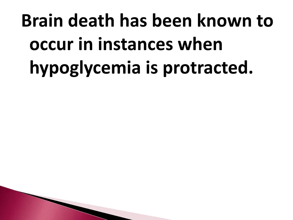 brain death has been known to occur in instances