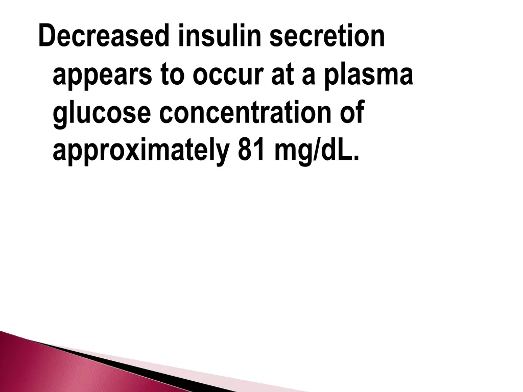 decreased insulin secretion appears to occur