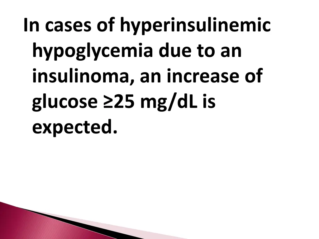 in cases of hyperinsulinemic hypoglycemia