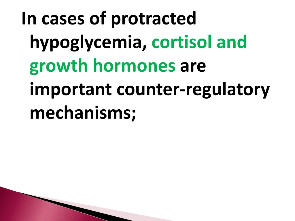 in cases of protracted hypoglycemia cortisol