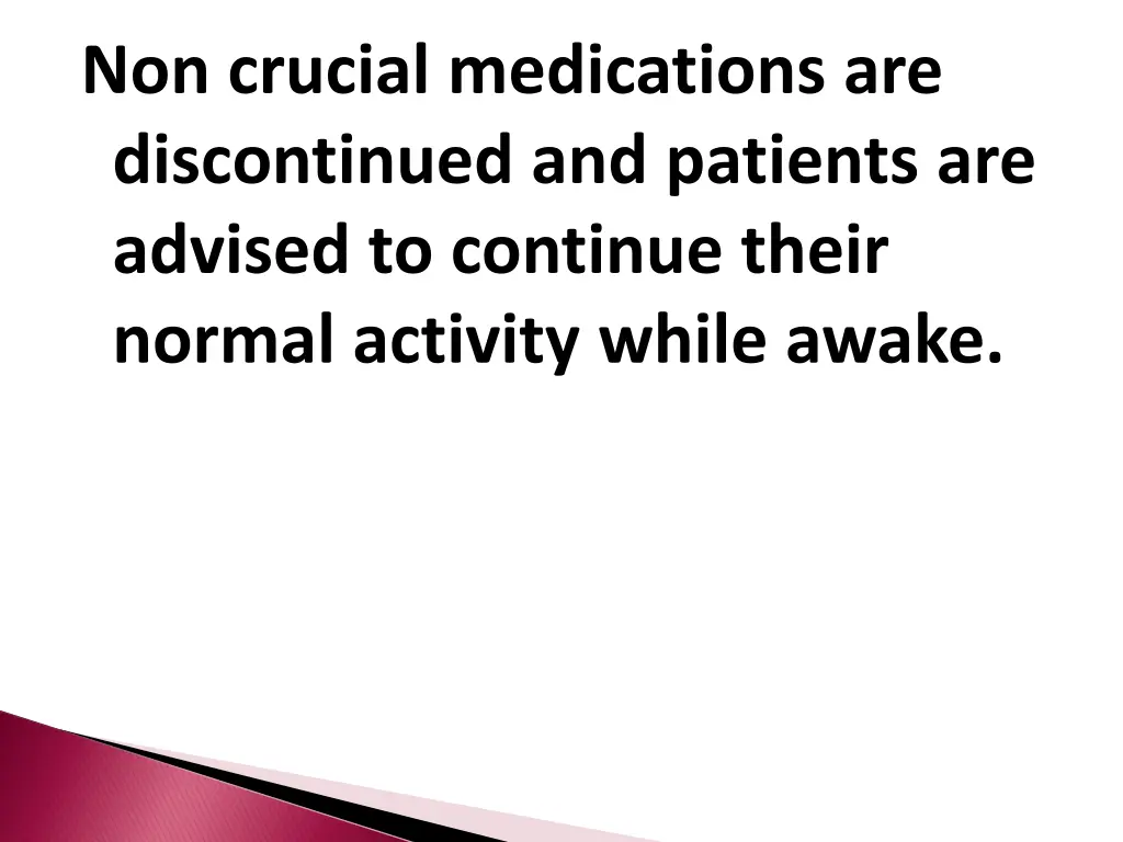 non crucial medications are discontinued