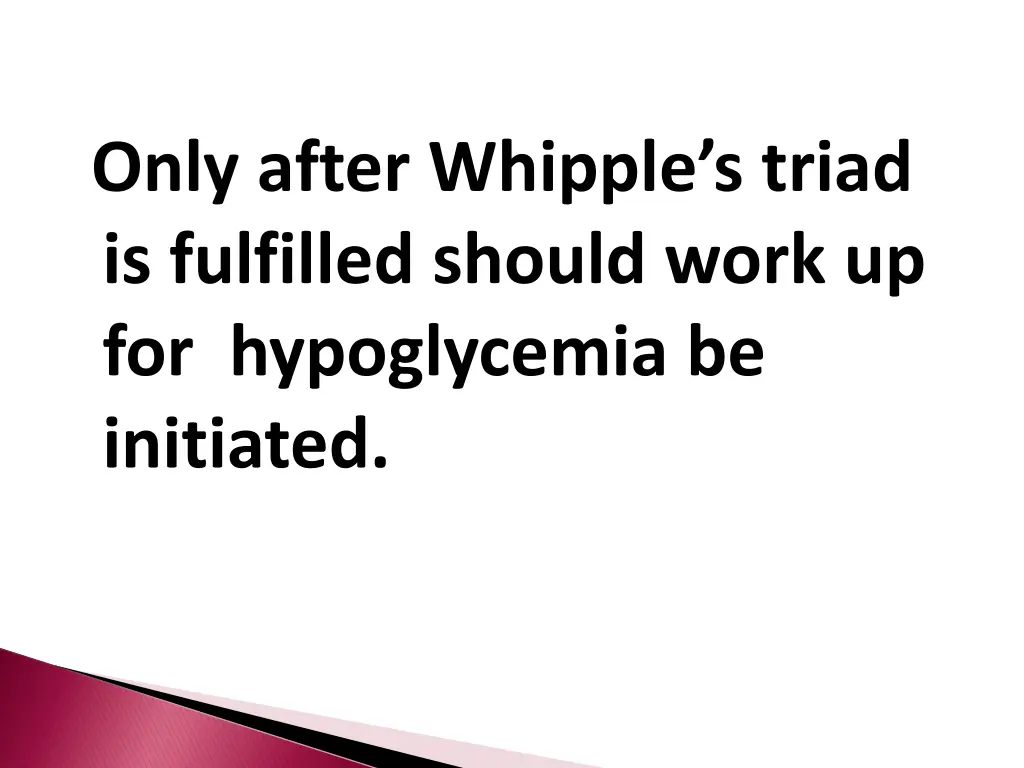 only after whipple s triad is fulfilled should