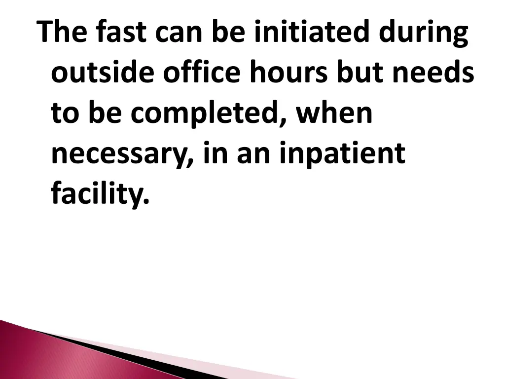 the fast can be initiated during outside office