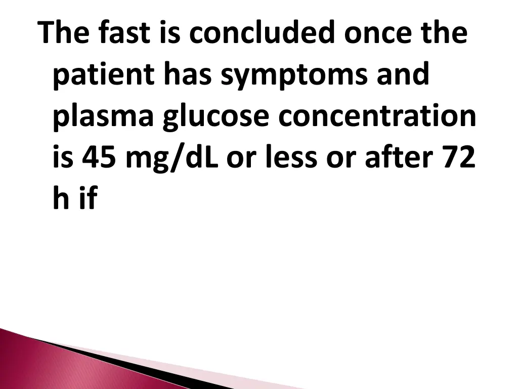 the fast is concluded once the patient