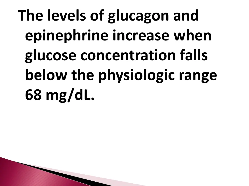the levels of glucagon and epinephrine increase