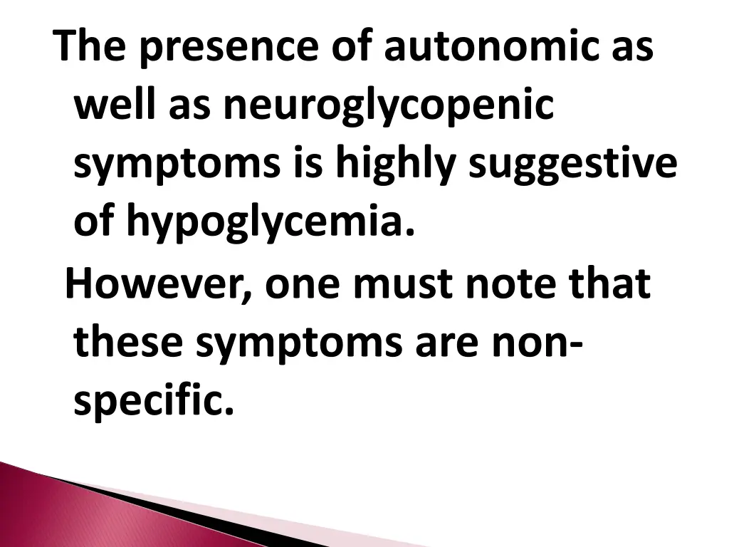 the presence of autonomic as well