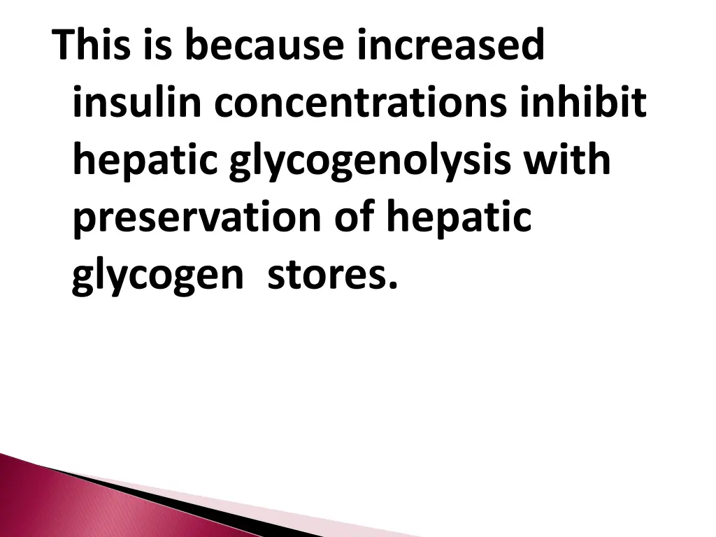 this is because increased insulin concentrations