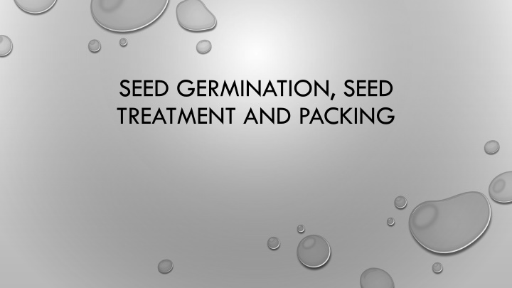seed germination seed treatment and packing