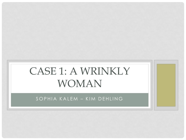 case 1 a wrinkly woman