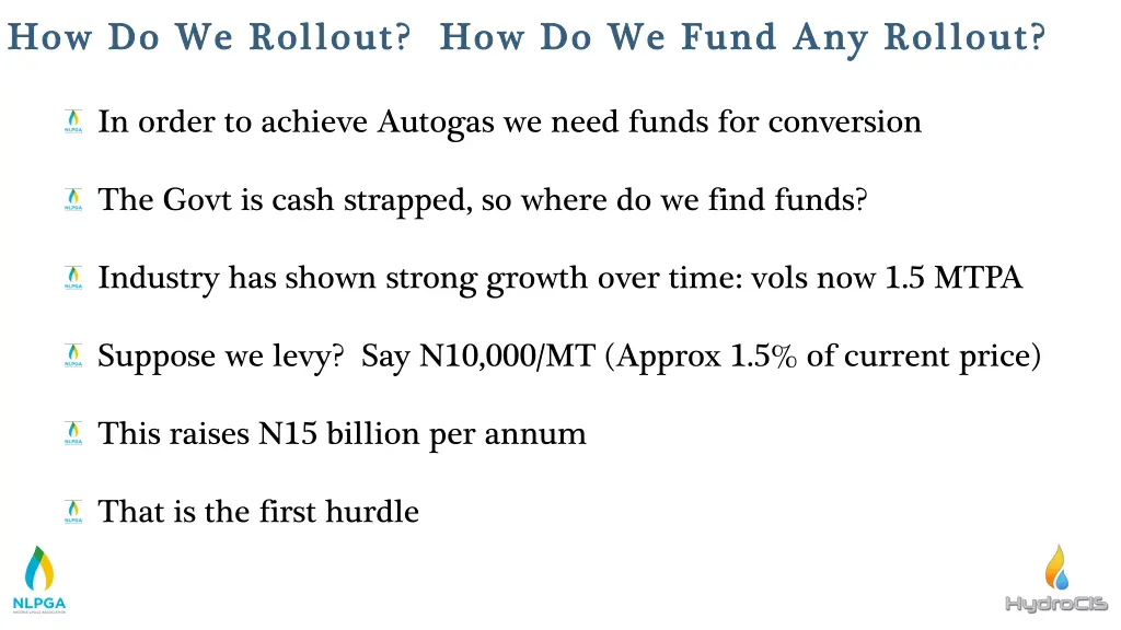 how do we rollout how do we fund any rollout