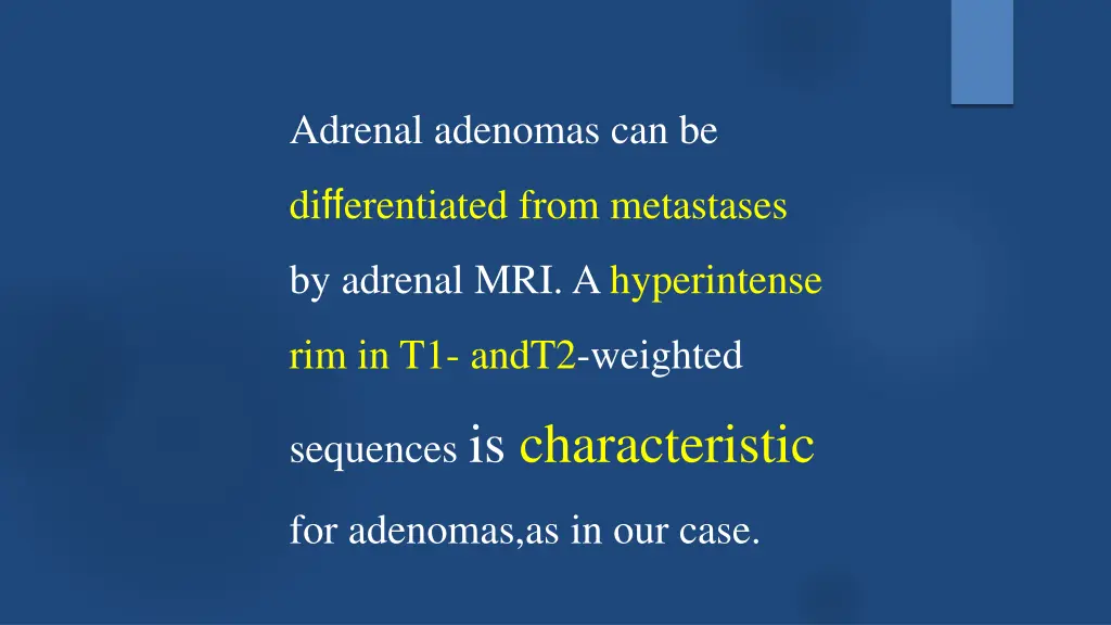 adrenal adenomas can be