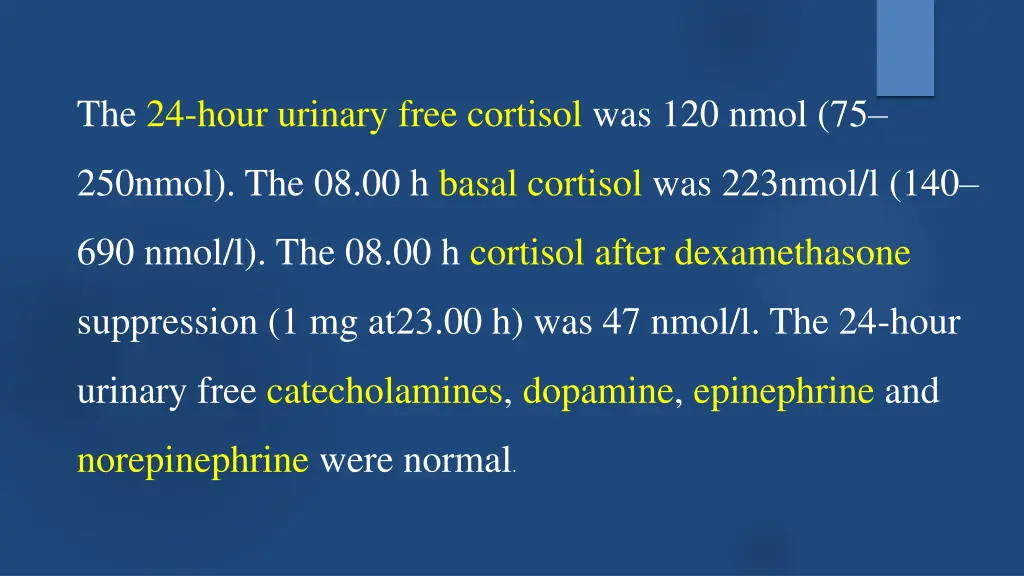 the 24 hour urinary free cortisol was 120 nmol 75
