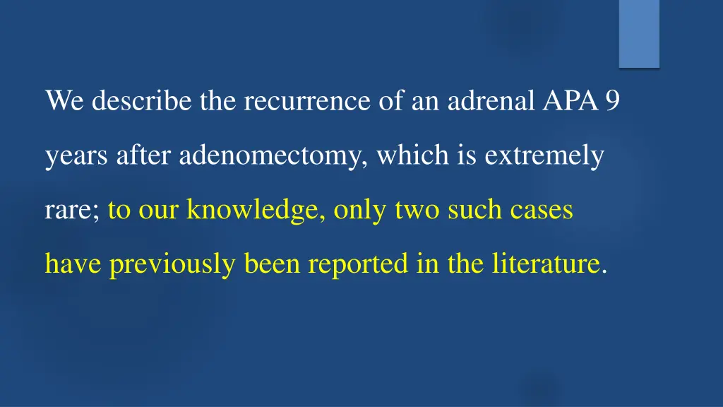 we describe the recurrence of an adrenal apa 9