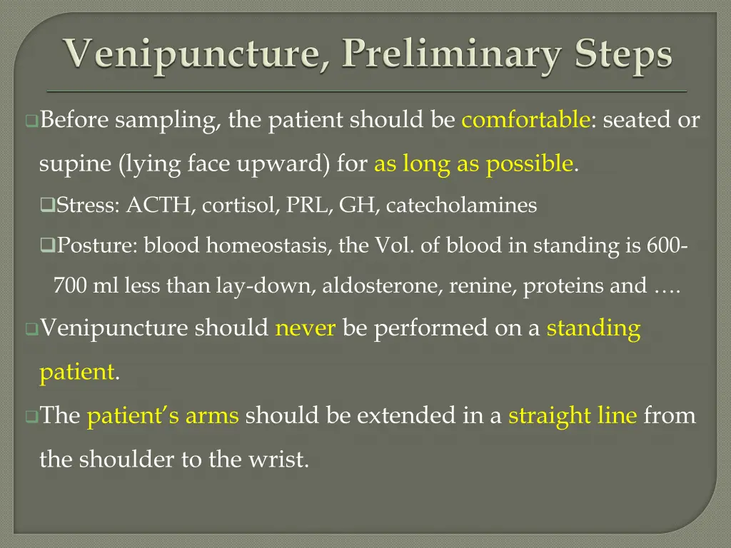 before sampling the patient should be comfortable