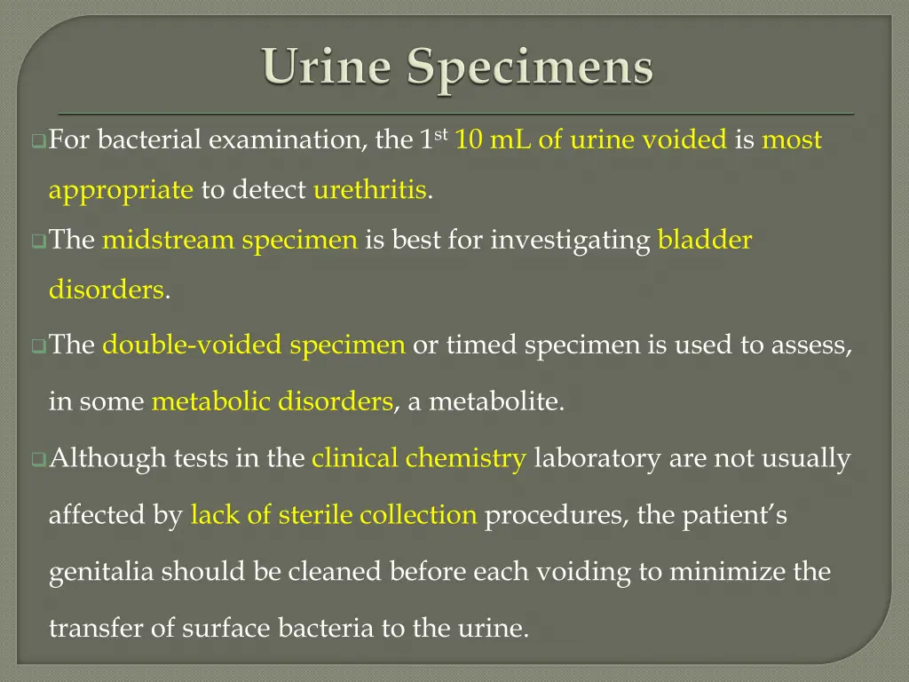 for bacterial examination the 1 st 10 ml of urine