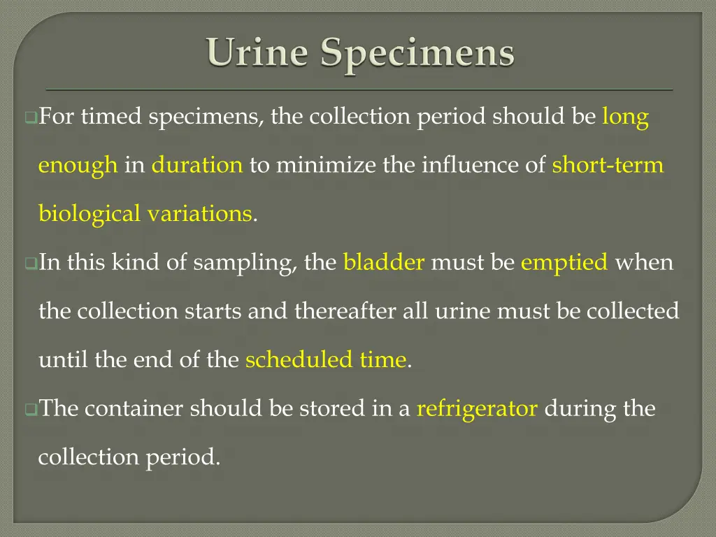 for timed specimens the collection period should